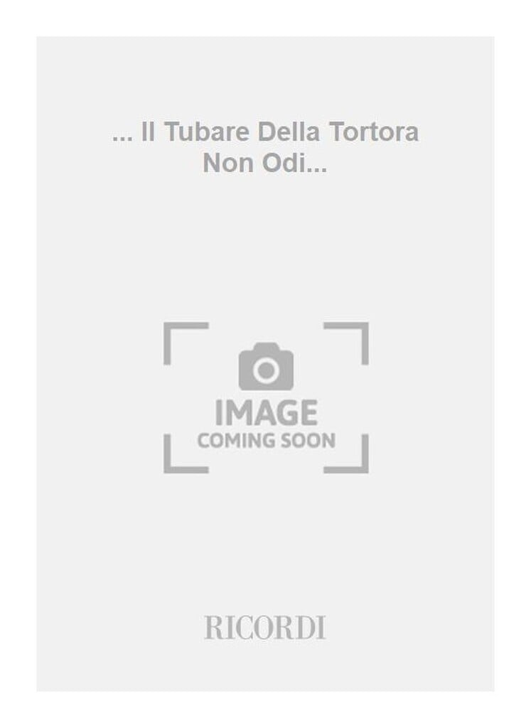 ... Il Tubare Della Tortora Non Odi...